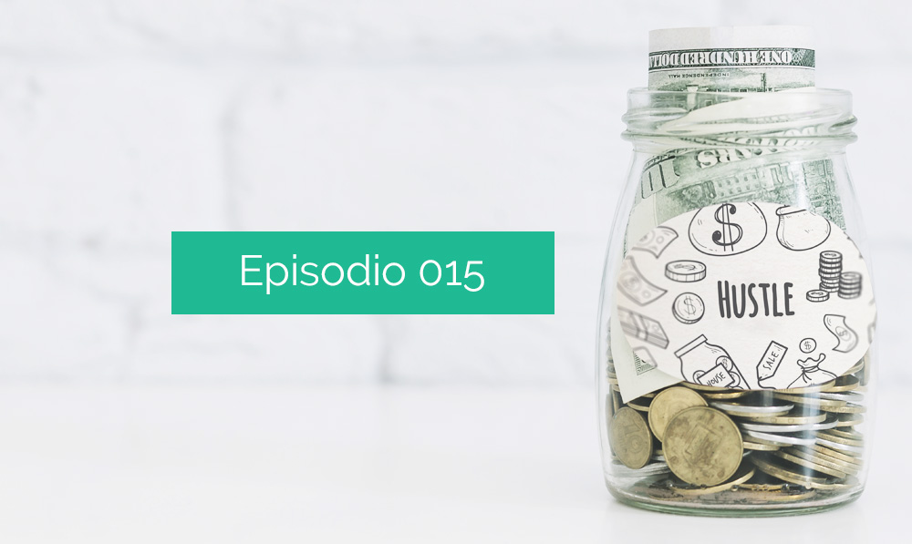 Episodio 015: 10 maneras de generar dinero y monetizar tus plataformas